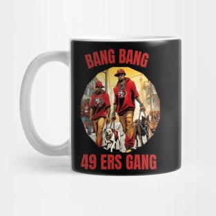 Bang Bang 49 ers Gang vector illustration fan art Mug